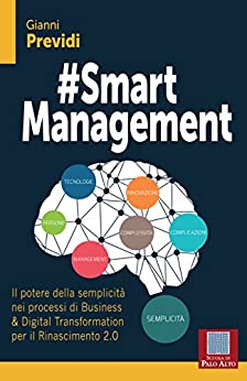 #Smart Management: Il potere della semplicità nei processi di Business & Digital Transformation per il Rinascimento 2.0