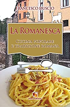 La Romanesca: Cucina popolare e Tradizione romana