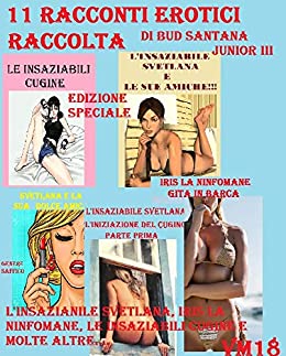 L’insaziabile Svetlana 11 Racconti Erotici Raccolta n. 1