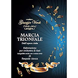 MARCIA TRIONFALE: Blocco partiture (Marcia Trionfale Dall’Opera Aida. Musica per Banda e Orchestra di Fiat Vol. 2)