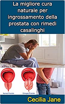 La migliore cura naturale per ingrossamento della prostata con rimedi casalinghi