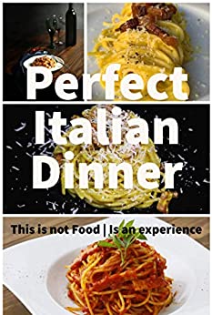 Perfect Italian Dinner: Non è un libro, ma un’esperienza