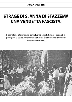Strage di S. Anna di Stazzema: una vendetta fascista.