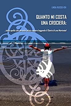 QUANTO MI COSTA UNA CROCIERA:: …tutto quello che avreste voluto sapere leggendo il Diario di una Marinaia!