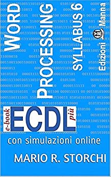 ECDL più Word Processing (elaborazione testi) Syllabus 6: con simulazioni online (e-book ECDL più Vol. 3)