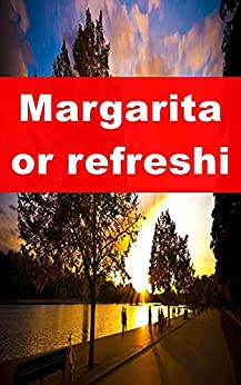 Margarita or refreshing cocktail for Dan