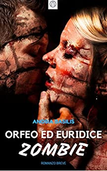 Orfeo ed Euridice Zombie (Myth Hunters Vol. 1)