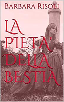 LA PIETA' DELLA BESTIA (ORO E ARGENTO Vol. 2)