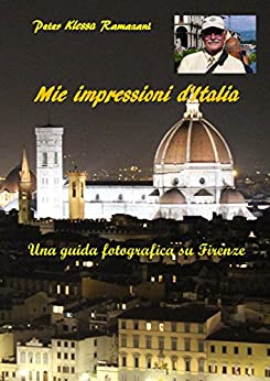 Mie impressioni d’Italia: Una guida fotografica su Firenze