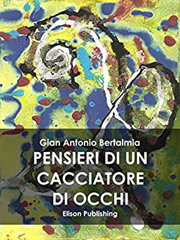 Pensieri di un cacciatore di occhi