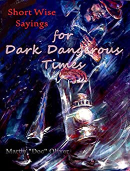 Short Wise Sayings for Dark Dangerous Times (ITALIAN VERSION) (Doc Oliver’s Prophetic Discovery Series)