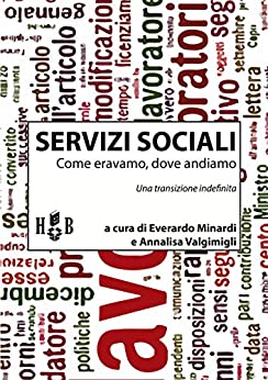 Servizi sociali: come eravamo, dove andiamo: Una transizione indefinita (Best Practices Vol. 12)