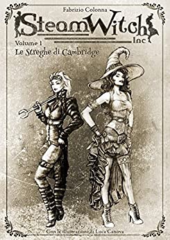 SteamWitch Inc.: Vol 01-Le Streghe di Cambridge