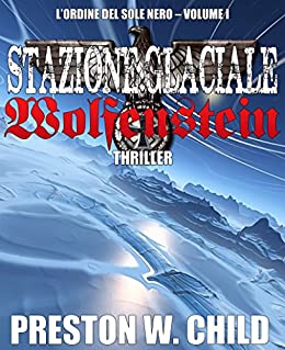 Stazione Glaciale Wolfenstein (L’ORDINE DEL SOLE NERO Vol. 1)