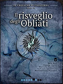 Il Risveglio degli Obliati: Le cronache di Finisterra – Libro II (Fantasy)