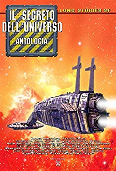 Il segreto dell’universo (Collana Long Stories SF)