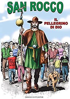 SAN ROCCO: Il pellegrino di DIO