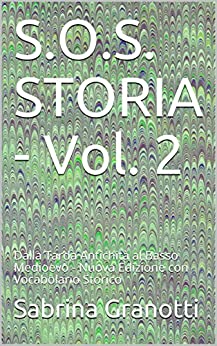 S.O.S. STORIA - Vol. 2: Dalla Tarda Antichità al Basso Medioevo - Nuova Edizione con Vocabolario Storico