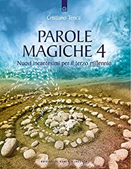 Parole magiche 4: Nuovi incantesimi per il terzo millennio