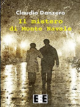 Il mistero di Monte Navale (Giallo, Thriller & Noir Vol. 22)