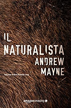 Il naturalista (Il naturalista Theo Cray Vol. 1)