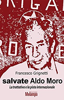 Salvate Aldo Moro: La trattativa e la pista internazionale (Le storie)