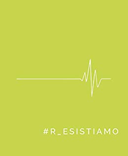 #r_esistiamo: La mostra (I Quaderni di ArtSharing Vol. 0)