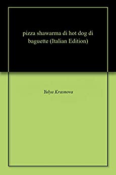 pizza shawarma di hot dog di baguette