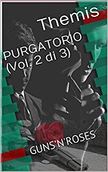 PURGATORIO (Vol. 2 di 3): GUNS’N’ROSES