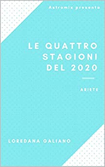 Le quattro stagioni del 2020 “Ariete”