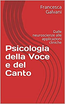 Psicologia della Voce e del Canto: Dalle neuroscienze alle applicazioni cliniche