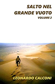 Salto nel Grande Vuoto – Volume 2: Ai confini dell’universo nel più grande deserto del mondo