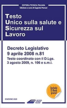 Testo Unico Sicurezza sul Lavoro: D.Lgs. 81/2008 TUSL – Testo aggiornato 2020 completo di allegati con indice dettagliato per articoli