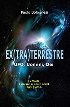 EX(TRA)TERRESTRE UFO, Uomini, Dei