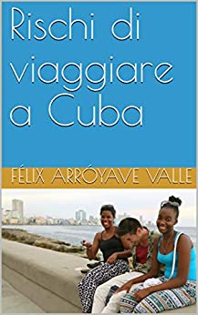 Rischi di viaggiare a Cuba