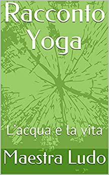 Racconto Yoga: L’acqua e la vita