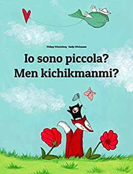 Io sono piccola? Men kichikmanmi?: Libro illustrato per bambini: italiano-uzbeco (Edizione bilingue) (Un libro per bambini per ogni Paese del mondo)