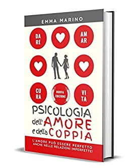 Psicologia dell’Amore e della Coppia: L’Amore può essere perfetto anche nelle relazioni imperfette