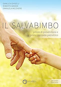Il salvabimbo: Pillole di prevenzione e primo soccorso pediatrico