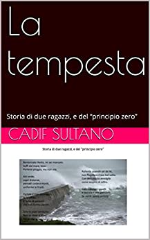 La tempesta: Storia di due ragazzi, e del “principio zero”