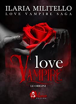 Le origini: (Love Vampire #2.5)