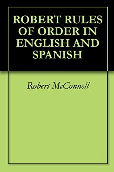 ROBERT RULES OF ORDER IN ENGLISH AND SPANISH