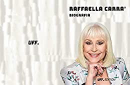 Raffaella Carrà Biografia: vita, cantante, artista, televisione, musica, carriera, star, italia