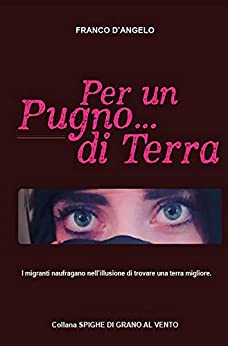 Per un Pugno… di Terra (Spighe di grano al vento Vol. 1)