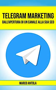 Telegram Marketing – dall’apertura del canale alla sua SEO