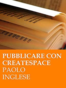 Pubblicare libri con CreateSpace (RLI CLASSICI)