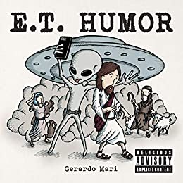 E.T. HUMOR: Una cospirazione d’umore spirituale extraterrestre