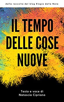 Il Tempo delle Cose Nuove: Testo e audio