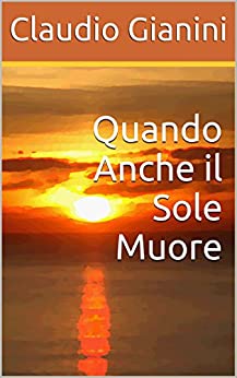 Quando Anche il Sole Muore