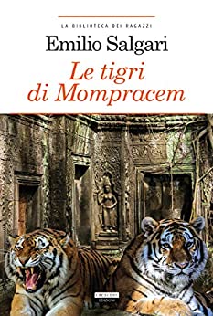 Le tigri di Mompracem: Ediz. integrale (La biblioteca dei ragazzi)